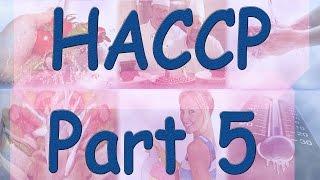 HACCP - Hazard Analysis Critical Control Points - Part 5