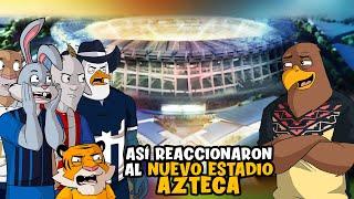 ¡ASÍ REACCIONARON LOS CLUBES AL NUEVO Y ESPECTACULAR ESTADIO DEL AMÉRICA!