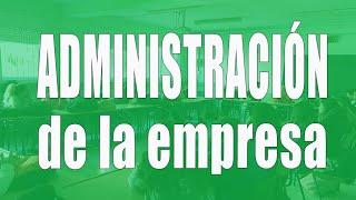 La administración de la empresa