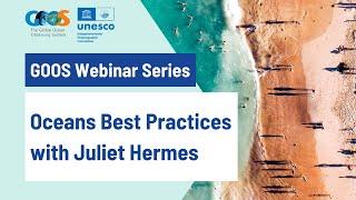 Oceans Best Practices with Juliet Hermes