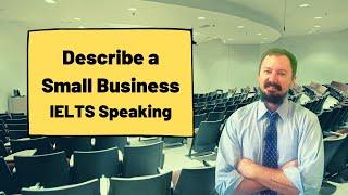 Describe a Small Business [IELTS Speaking]