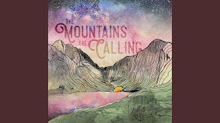 The Mountains Are Calling