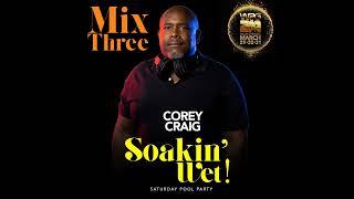 Corey Craig - WPPS Soakin Wet Pool Party Mix Three