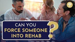 Can You Force Someone Into Drug and Alcohol Rehab? #DrugRehab #InpatientRehab