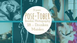 Pose-Tober Boudoir Posing 28 - Drunken Maiden