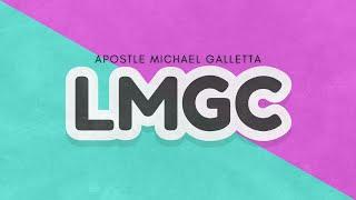 LMGC | Apostle Michael Galletta