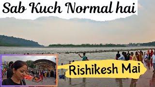 ऋषिकेश में सब नार्मल है -Rishikesh-Ramjhula-Jankisetu