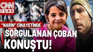 Narin Cinayetinde Yeni Gelişme! Güran Ailesi O Çobana Ne Sordu? Sorgulanan Çoban Tek Tek Anlattı