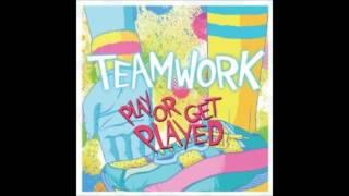 Teamwork - Play or Get Played (Full EP 2009)