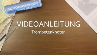 Videoanleitung Trompetenknoten