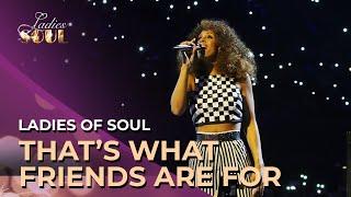 Ladies of Soul 2015 | That's What Friends Are For