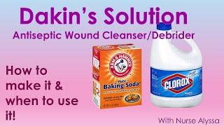 Dakin’s Solution : how to make it and when to use it