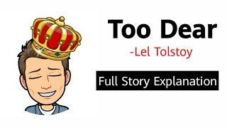 Too Dear by Leo Tolstoy Summary Explanation and Analysis