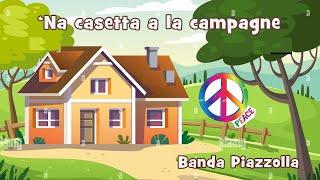 'NA CASETTA A LA CAMPAGNE - Banda Piazzolla