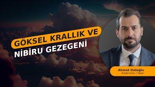 GÖKSEL KRALLIK VE NİBİRU GEZEGENİ