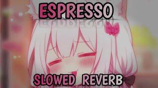 Espresso Sabrina Carpenter slowed reverb| Is It That Sweet? I Guess So | Espresso slowed reverb