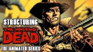 Structuring an Animated The Walking Dead Series