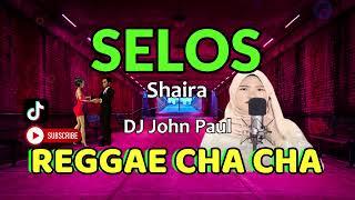 Selos - Shaira & DJ Charles ft DJ John Paul REGGAE Cha Cha | Tiktok Viral