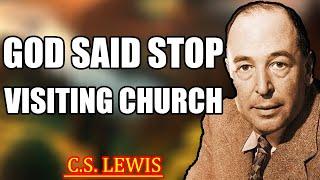 7 REASONS CHURCH NO LONGER FITS YOU – GOD IS CALLING YOU OUT! | C.S. Lewis 2025