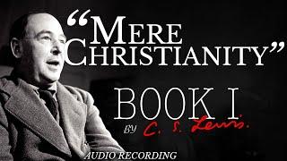 "Mere Christianity" by C.S. Lewis | Book 1 (Audio Recording)