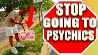 Stop Going To Psychics!!! - HERE'S WHY