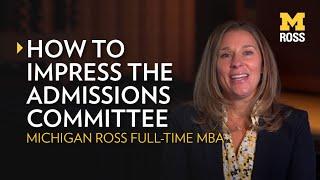 How to Impress the Michigan Ross MBA Admissions Committee