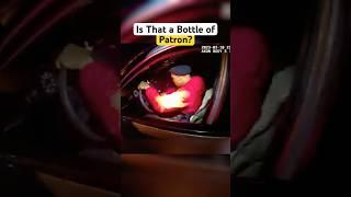 Is That a Bottle of PATRON sir ? #police #bodycam #shorts #crime