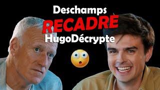 DESCHAMPS RECADRE HUGODÉCRYPTE...