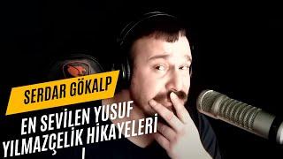 En Sevilen Yusuf Yılmazçelik Hikayeleri | Serdar Gökalp