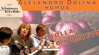 ¡SUBLIME! SUPER COMPILADO DE HUMOR CLÁSICO DE ALEJANDRO DOLINA: LA CEBOLLA: CONCEPTO Y OBJETO