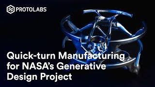 Quick-turn Manufacturing for NASA’s Generative Design Project