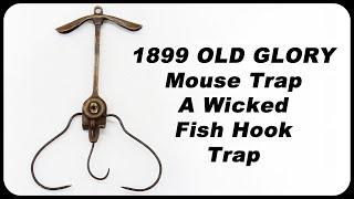 The Wicked "OLD GLORY" Fish Hook Mouse Trap From 1899 - Mousetrap Monday