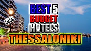 best 5 budget hotels in Thessaloniki I top 5 budget hotels in Thessaloniki I cheapest hotels greece