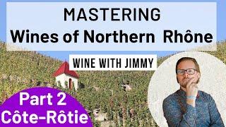 WSET Level 4 (WSET Diploma)Mastering the Northern Rhone Part 2 - Côte-Rôtie