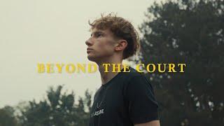 BEYOND THE COURT