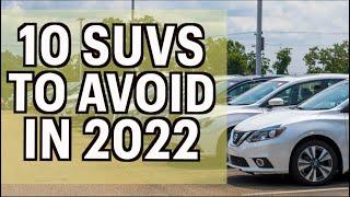 10 SUVs to AVOID in 2022