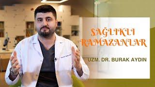 Kalp Sağlığı ve Oruç - Uzm. Dr. Burak Aydın | Sağlıklı Ramazanlar | B23