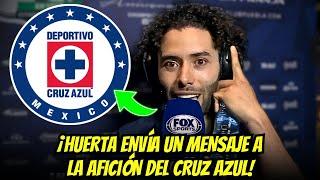 CHINO HUERTA ILUSIONA a la AFICIÓN CELESTE | noticias de cruz azul hoy