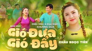 [MV] Gió Đưa Gió Đẩy | CHÂU NGỌC TIÊN “chơi lớn”tự sáng tác cải lương trong MV ca nhạc ft KHƯƠNG DỪA