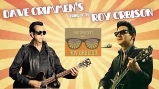 Dave Crimmen's Tribute To Roy Orbison