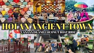 CANAAN ISLAND COCONUT BOAT RIDE | HOI AN ANCIENT TOWN | VIETNAM (PART 2)