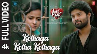 Full Video: Kothaga Kotha Kothaga | Love Me | Ashish,Vaishnavi C | MM Keeravani | Arun | Chandrabose