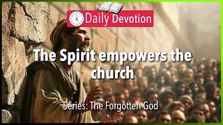 October 08: Acts 1:8 - The Spirit Empowers the Church - 365 Daily Devotions