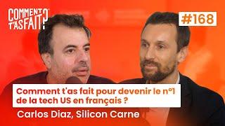 Carlos Diaz (Silicon Carne) - Comment t'as fait pour devenir le n°1 de la tech US en français ?