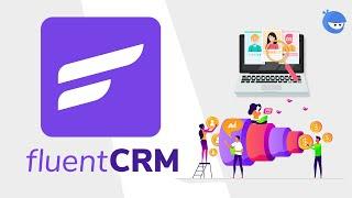 FluentCRM: The Fastest WordPress CRM Plugin with Amazing Features