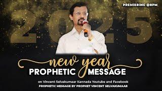 2025 New Year Prophetic Message | Prophet Vincent Selvakumar