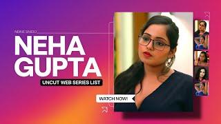 neha gupta top uncut webseries names