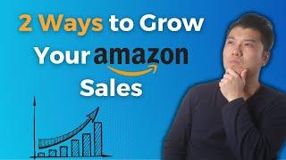 How to Grow your Amazon sales through Traffic and Conversions