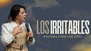 Pra. Lisney de Font │ Los Irritables │ 11-17-24