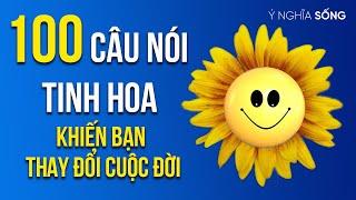 100 câu nói tinh hoa khiến bạn thay đổi cuộc đời